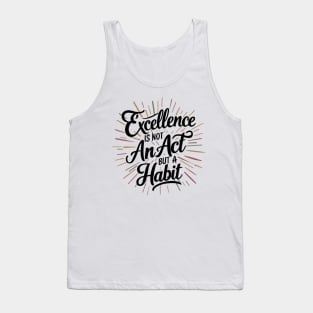 Excellence Habit  Inspirational Quote Tank Top